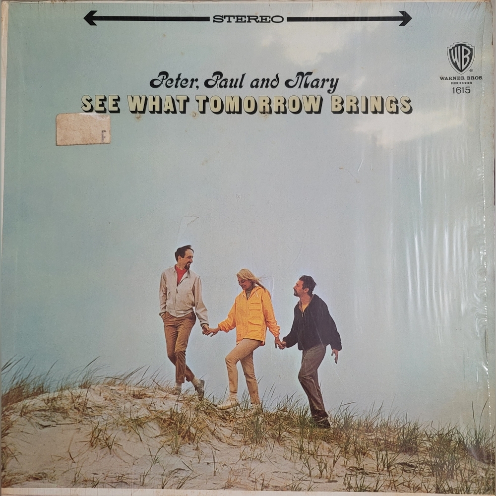 Peter, Paul and Mary - See What Tomorrow Brings 1965 Warner Bros. Records WS1615